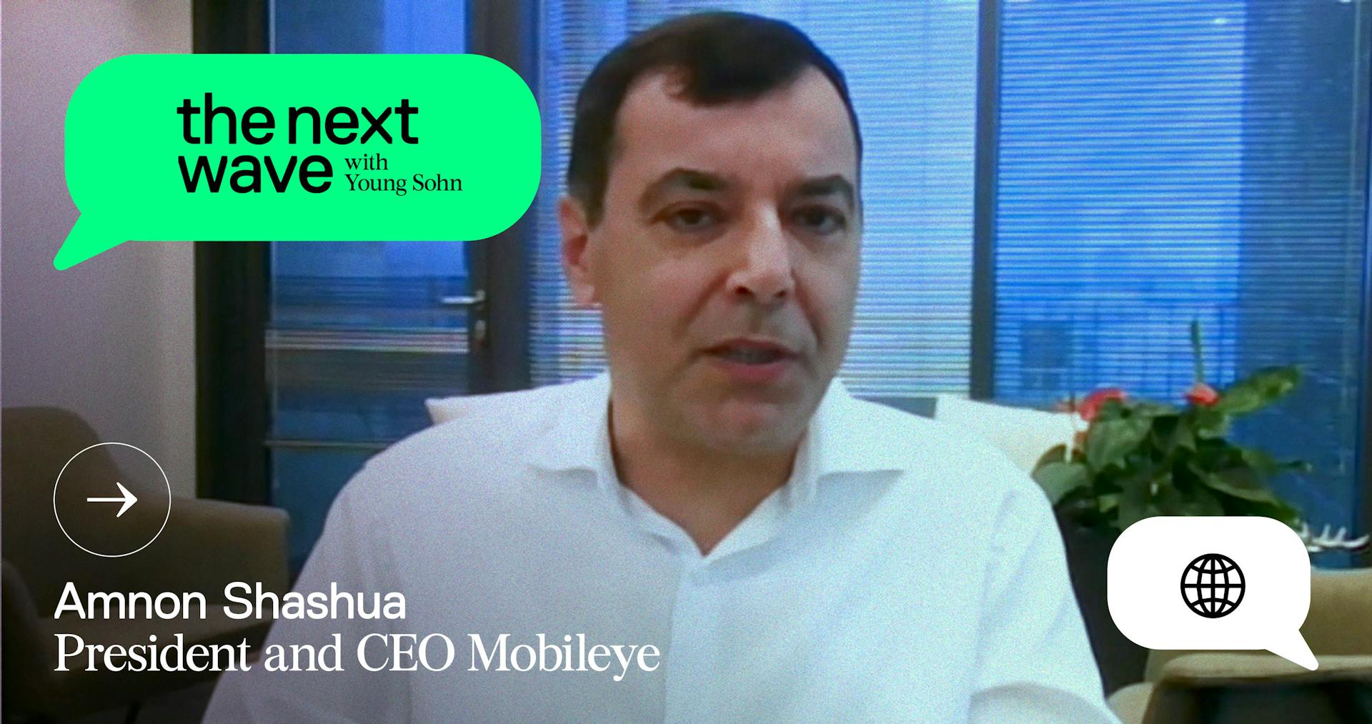 Driving into the Future from Autonomous to AI with Amnon Shashua, CEO of Mobileye and co-founder of AI21 Labs